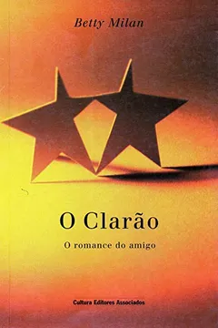 Livro O Clarão. Romance do Amigo - Resumo, Resenha, PDF, etc.