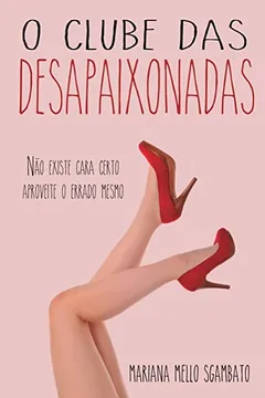 Capa do livro O Clube Das Desapaixonadas