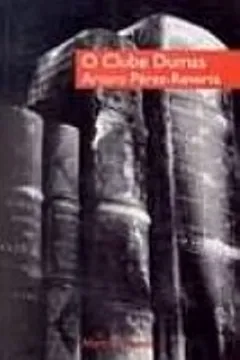 Livro O Clube Dumas - Resumo, Resenha, PDF, etc.