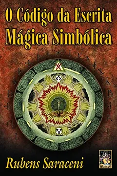 Livro O Código da Escrita Mágica Simbólica - Resumo, Resenha, PDF, etc.