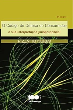 Livro O Código de Defesa do Consumidor e Sua Interpretação Jurisprudencial - Resumo, Resenha, PDF, etc.