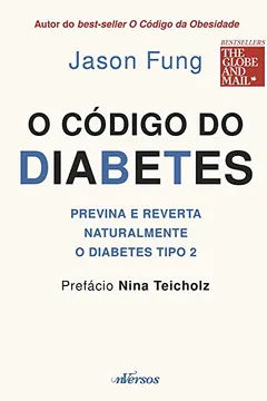 Livro O código do Diabetes: Previna e Reverta - Resumo, Resenha, PDF, etc.