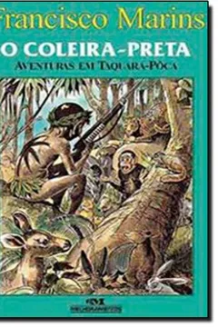 Livro O Coleira-Preta. Aventuras Em Taquara-Poca - Resumo, Resenha, PDF, etc.