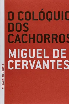 Livro O Colóquio dos Cachorros - Resumo, Resenha, PDF, etc.