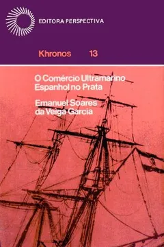 Livro O Comércio Ultramarino Espanhol no Prata - Resumo, Resenha, PDF, etc.