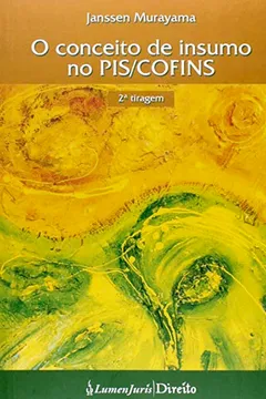 Livro O Conceito de Insumo no PIS/COFINS - Resumo, Resenha, PDF, etc.