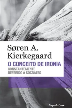 Livro O Conceito de Ironia. Constantemente Referido a Sócrates - Resumo, Resenha, PDF, etc.