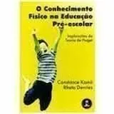 Livro O Conhecimento Físico na Educação Pré-Escolar - Resumo, Resenha, PDF, etc.