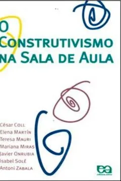 Livro O Construtivismo na Sala de Aula - Resumo, Resenha, PDF, etc.