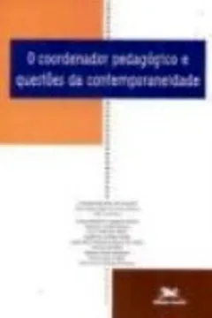 Capa do livro O Coordenador Pedagógico E Questões Da Contemporaneidade