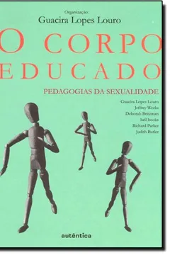 Livro O Corpo Educado. Pedagogias Da Sexualidade - Resumo, Resenha, PDF, etc.
