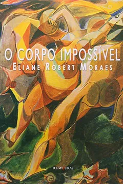 Livro O Corpo Impossivel - Resumo, Resenha, PDF, etc.