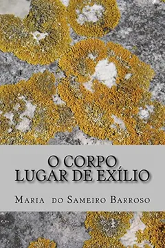 Livro O Corpo, Lugar de Exilio: Poesia - Resumo, Resenha, PDF, etc.
