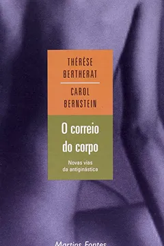 Livro O Correio do Corpo. Novas Vias da Antiginástica - Resumo, Resenha, PDF, etc.