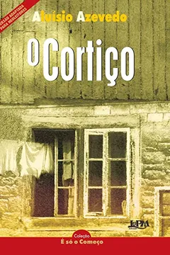 Livro O Cortiço - Série Neoleitores. Coleção É Só O Começo - Resumo, Resenha, PDF, etc.
