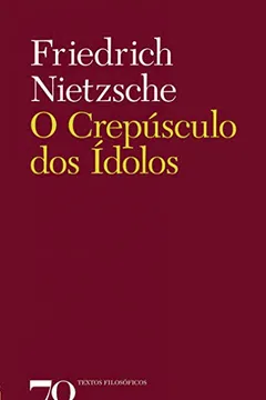 Livro O crepúsculo dos ídolos - Resumo, Resenha, PDF, etc.