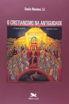 Livro O Cristianismo na Antiguidade - Resumo, Resenha, PDF, etc.