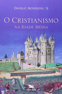 Livro O Cristianismo Na Idade Média - Resumo, Resenha, PDF, etc.