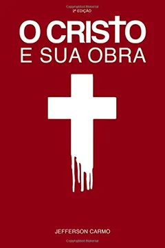 Livro O Cristo E Sua Obra - Resumo, Resenha, PDF, etc.