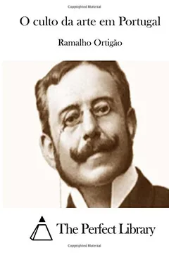 Capa do livro O Culto Da Arte Em Portugal