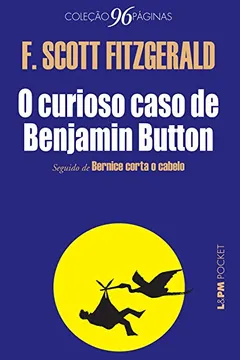 Livro O Curioso Caso de Benjamin Button - Coleção L&PM Pocket - Resumo, Resenha, PDF, etc.