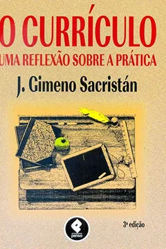 Livro O Currículo: Uma Reflexão sobre a Prática - Resumo, Resenha, PDF, etc.