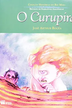Livro O Curupira - Coleção Histórias do Rio Moju - Resumo, Resenha, PDF, etc.