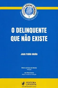 Livro O Delinquente que não Existe - Coleção Ciências Criminais - Resumo, Resenha, PDF, etc.