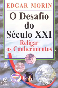 Livro O Desafio do Século XXI. Religar os Pensamentos - Resumo, Resenha, PDF, etc.