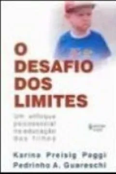 Livro O Desafio Dos Limites. Um Enfoque Psicossocial Na Educação Dos Filhos - Resumo, Resenha, PDF, etc.