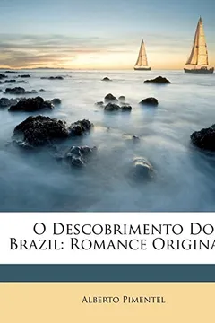 Livro O Descobrimento Do Brazil: Romance Original... - Resumo, Resenha, PDF, etc.