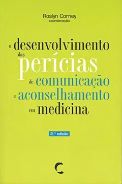 Livro O Desenvolvimento das Perícias de Comunicação e Aconselhamento em Medicina - Resumo, Resenha, PDF, etc.