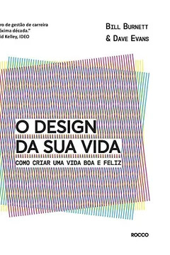 Livro O Design da Sua Vida - Resumo, Resenha, PDF, etc.