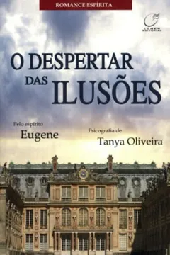 Livro O Despertar das Ilusões - Resumo, Resenha, PDF, etc.