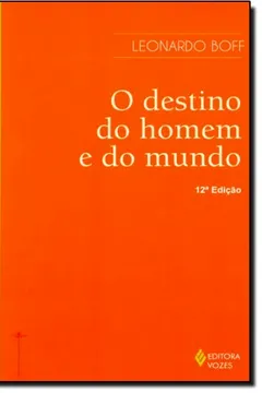 Livro O Destino do Homem e do Mundo - Resumo, Resenha, PDF, etc.
