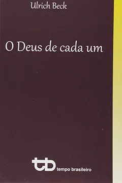 Livro O Deus de Cada Um. A Capacidade das Religiões de Promover a Paz e o Seu Potencial de Violência - Resumo, Resenha, PDF, etc.