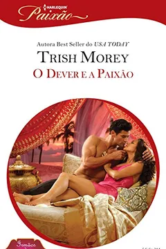 Capa do livro O Dever E A Paixão - Coleção Harlequin Paixão. Número 314