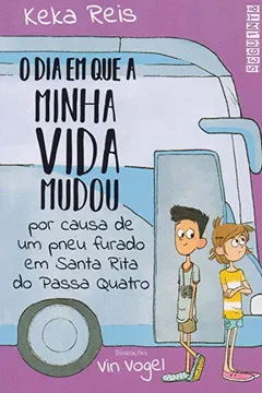 Livro O dia em que a minha vida mudou por causa de um pneu furado em Santa Rita do Passa Quatro - Resumo, Resenha, PDF, etc.