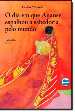 Livro O Dia Em Que Ananse Espalhou A Sabedoria Pelo Mundo - Resumo, Resenha, PDF, etc.