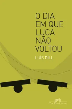 Livro O Dia Em Que Luca Não Voltou - Resumo, Resenha, PDF, etc.