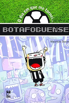 Livro O Dia em que Me Tornei... Botafoguense - Resumo, Resenha, PDF, etc.