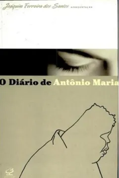 Livro O Diário de Antonio Maria - Resumo, Resenha, PDF, etc.