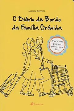 Livro O Diário de Bordo da Família Grávida Guia Prático Para Uma Gestação Mais Feliz - Resumo, Resenha, PDF, etc.