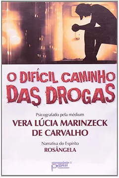 Livro O Difícil Caminho das Drogas - Resumo, Resenha, PDF, etc.