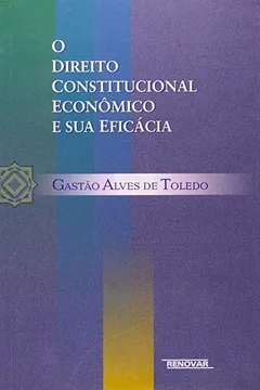 Livro O Direito Constitucional Economico E Sua Eficacia - Resumo, Resenha, PDF, etc.