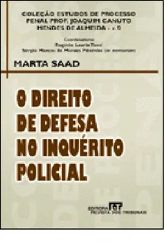 Capa do livro O Direito De Defesa No Inquérito Policial