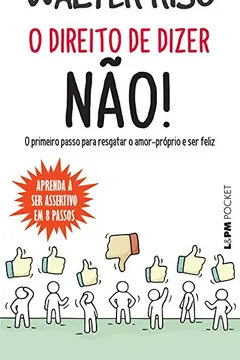 Livro O direito de dizer não!: O primeiro passo para resgatar o amor próprio e ser feliz: 1278 - Resumo, Resenha, PDF, etc.