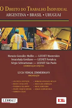 Livro O Direito do Trabalho Individual. Argentina-Brasil-Uruguai - Resumo, Resenha, PDF, etc.