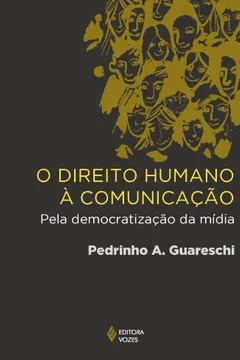 Livro O Direito Humano à Comunicação. Pela Democratização da Mídia - Resumo, Resenha, PDF, etc.