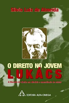Livro O Direito no Jovem Lukács: A Filosofia do Direito em História e Consciência de Classe - Resumo, Resenha, PDF, etc.